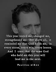 This year broke me open, just to show me who was really holding me. This  year tested me, changed me, strengthened me. There were days I did not know  how I would