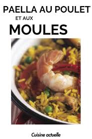 Paella Au Poulet Et Aux Moules Recettes Recette Paella Recette Recette De Plat Plat Convivial