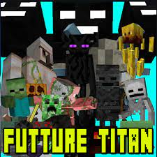 Build, destroy, survive, and cherish in this wondrous world. H2v Future Titan Mod For Minecraft Pe Apk 7 1 Download Apk Latest Version