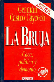 The focus is on latin american literature.boris amado was born on november 2, 1974 in guatemala city guatemala to parents, ernesto sanchez and maria dora amado. La Bruja Coca Politica Y Demonio Spanish Edition Von German Castro Caycedo German Castro Caycedo Bien Encuadernacion De Tapa Dura 1994 1Âª Edicion Von Kickblanc