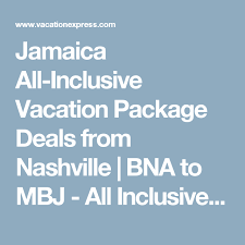 Jamaica All Inclusive Vacation Package Deals From Nashville Bna To Mbj All In Jamaica All Inclusive All Inclusive Vacation Packages All Inclusive Vacations