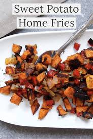 Sweet Potato Home Fries A Seasoned Greeting The Brunch Essential Recipe Sweet Potato Home Fries Breakfast Sides Dishes Home Fries