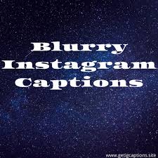 So, these cool instagram captions for boys will help you more in. 200 Instagram Blurry Captions For Blurry Pics Selfie Blur Pics Updated 2021 Ig Captions