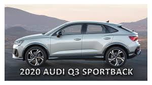 2020 Audi Q3 Sportback Audi Q3 Crossover Cars Audi