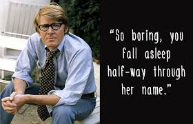 Alan Bennett 1930 On Arianna Stassinopoulos Later Huffington Snarky Funny Quotes Wonderful Words