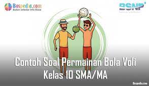 Ditulis kelas indonesia rabu, 30 september 2020 tulis komentar. Lengkap Contoh Soal Permainan Bola Voli Kelas 10 Sma Ma Bospedia