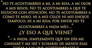 No Cabe Duda Es Verdad Que La Costumbre Es Mas Fuerte Que El Amor Frases Sobre La Vida La Mejor Frase Citas De Animo