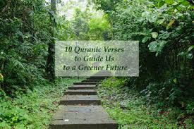 We guarantee to meet or beat all competitors written quotes. The Eco Muslim 10 Qur An Verses On The Environment And Do Able Action Plans