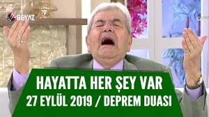 İlk olarak şunu belirtmek gerekir; Hayatta Her Sey Var 27 Eylul 2019 Deprem Duasi Yusuf Kavakli Youtube