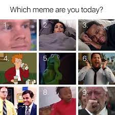 What Meme Are You Today Feels Meme Memes Interactive Posts