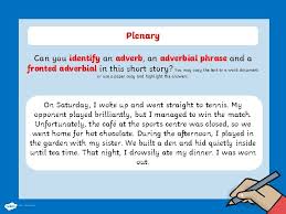 These are phrases with the prepositions 'for' and 'since'. What Is An Adverbial Phrase