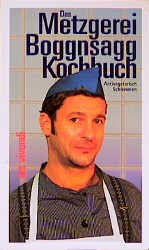 Das Metzgerei Boggnsagg Kochbuch: antivegetarisch …“ (Ray Monk)