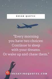 Your plans, your projects, your dreams have to always be bigger than you, so god has room to operate. 100 Best Dream Quotes About Life Love And The Future Uplated 2018 The Saying Quotes