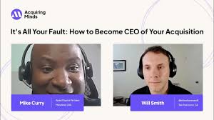 It's All Your Fault: How to Become CEO of Your Acquisition