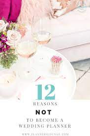 12 Reasons Not To Become A Wedding Planner Wedding Planner Job Wedding Planner Education Wedding Planner Career
