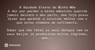 A Saudade Eterna Da Minha Mae A Dor Por Perder A Minha Maezinha