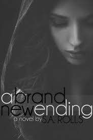 A Brand New Ending by S.A. Rolls