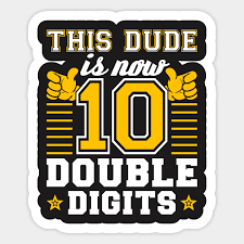 Pick one color from the chart (two solid or one solid & one glitter). 10 Year Old Birthday Shirt This Dude Is Now Double Digits 10 Year Old Birthday Adesivo Teepublic It