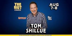 Comedian Tom Shillue (Gutfeld!, The Tonight Show) Live in Conroe