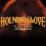 Hounds of Love - The Kate Bush Celebration