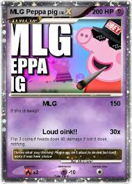 Maybe you would like to learn more about one of these? Pokemon Mlg Peppa Pig 3