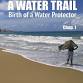 "A Water Trail" Documentary Screening & Performance