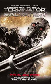 The film was directed by mcg and starred christian bale, sam worthington, bryce dallas howard and moon bloodgood. Terminator Salvation Trial By Fire By Timothy Zahn 9781848560888 Penguinrandomhouse Com Books