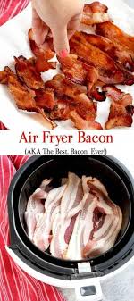 Air Fryer Bacon Best Bacon Ever A Pinch Of Healthy Recipe In 2020 Air Fryer Dinner Recipes Air Fryer Recipes Breakfast Air Fryer Recipes Easy