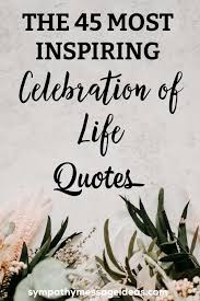 The 45 Most Inspiring Celebration Of Life Quotes With Images Sympathy Card Messages