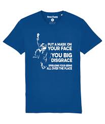 In this video we talk about how to get a picture on a shirt. Put A Mask On Your Face You Big Disgrace T Shirt Newsthump Store
