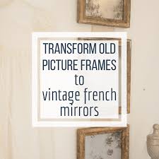 After the fourth or fifth coat is dry, dribble a few drops of your glass cleaner on the project. Diy French Vintage Mirror From Old Thrifted Picture Frames Twelve On Main
