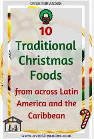 10 Traditional Latino And Caribbean Christmas Foods And Drinks Over The Andes Caribbean Christmas Christmas Food Traditional Christmas Food