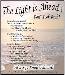 Remaining Optimistic Quotes Poem About Being Optimistic In Life Never Look Back Always Look Ahead Christian Poems Names Of Jesus Jesus
