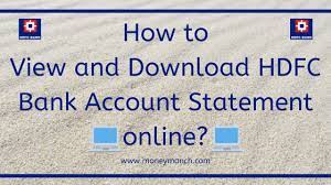 Transferring funds from your hdfc bank account to other hdfc bank accounts with different customer ids. How To View And Download Hdfc Bank Account Statement Online