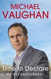 Free Ebook Michael Vaughan Time To Declare My Autobiography An Honest Account From One Of Cric My Autobiography Autobiography Vaughan