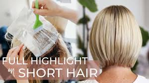 15 ideas to blonde highlights short hair. Full Highlight On Short Hair Easy And Best Technique For Highlighting A Bob Haircut Youtube