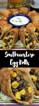 Filled With Seasoned Ground Beef Black Beans And Corn These Southwestern Egg Rolls Are Flavorful And Really Southwestern Egg Rolls Beef Appetizers Egg Rolls