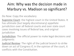 Article iii of the…show more content… Ppt Aim Why Was The Decision Made In Marbury Vs Madison So Significant Powerpoint Presentation Id 6326782