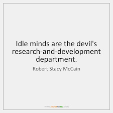 We did not find results for: Idle Minds Are The Devil S Research And Development Department Storemypic