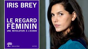 Le Regard féminin, une Révolution à l'Ecran", par Iris Grey, au "Delta", à  Namur, le 07 décembre