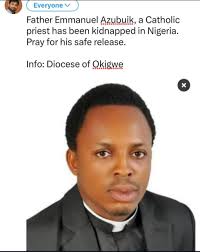 Dear friends, please remember to pray for Fr Samson a priest of the  Catholic Archdiocese of Abuja who has been missing for one month now. May  God through the prayers of the