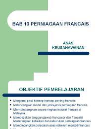 Mengikut akta, pendaftaran juga perlu dilakukan oleh syarikat yang sebelum ini telah berdaftar di bawah jabatan perdana menteri atau mecd. Bab 10 Asas Keusahawanan Perniagaan Francais 2 1