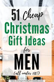 51 Cheap Creative Gift Ideas Under 10 That People Actually Want Diy Christmas Gifts For Men Cheap Christmas Gifts Christmas Gifts For Men