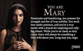 I Took Zimbio S Reign Quiz And I M Mary Who Are You Reign Characters Reign Quotes Reign Tv Show