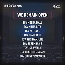 Tgv cinemas sdn bhd was the first to introduce the total cinema concept to the ever discerning malaysian. Temporary Closure Of Tgv Cinemas Locations In Mco Affected Areas With Effect From May 6th And 7th Ending May 17th And 20th Respectively Celluloid Junkie