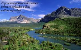 Those who refresh others will themselves be refreshed. Day 370 The Generous Will Prosper Proverbs 11 17 31 Wisdom Trek C