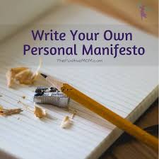 This a way to help you form. Discover Yourself And Learn How To Write Your Personal Manifesto