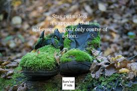 Stay Put Unless It S Apparent That Self Rescue Is Your Only Course Of Action Action Rescue Self