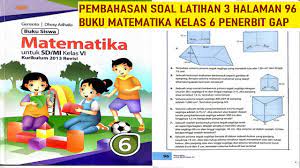 Sabtu, 09 november 2019 buku paket matematika kelas 6, buku paket matematika kelas 6 k13, buku paket matematika kelas 6 ktsp, buku paket matematika kelas 6 kurikulum 2013, buku paket matematika kelas 6 sd, buku paket matematika kelas 6 sd kurikulum 2013, buku paket matematika kelas 6 semester 2, isi buku paket matematika kelas 6, kunci jawaban. Pembahasan Latihan 3 Halaman 96 Buku Matematika Kelas 6 Gap Youtube