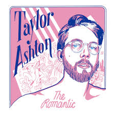 Taylor Ashton: The Romantic